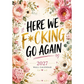 HERE WE F*CKING GO AGAIN Wall Calendar | Funny Floral A4 Calendar | Monthly Sarcastic Quotes